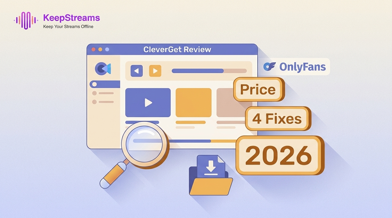 CleverGet OnlyFans Downloader Review 2026: Price, Test Results, 4 Fixes